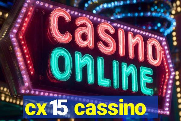 cx15 cassino